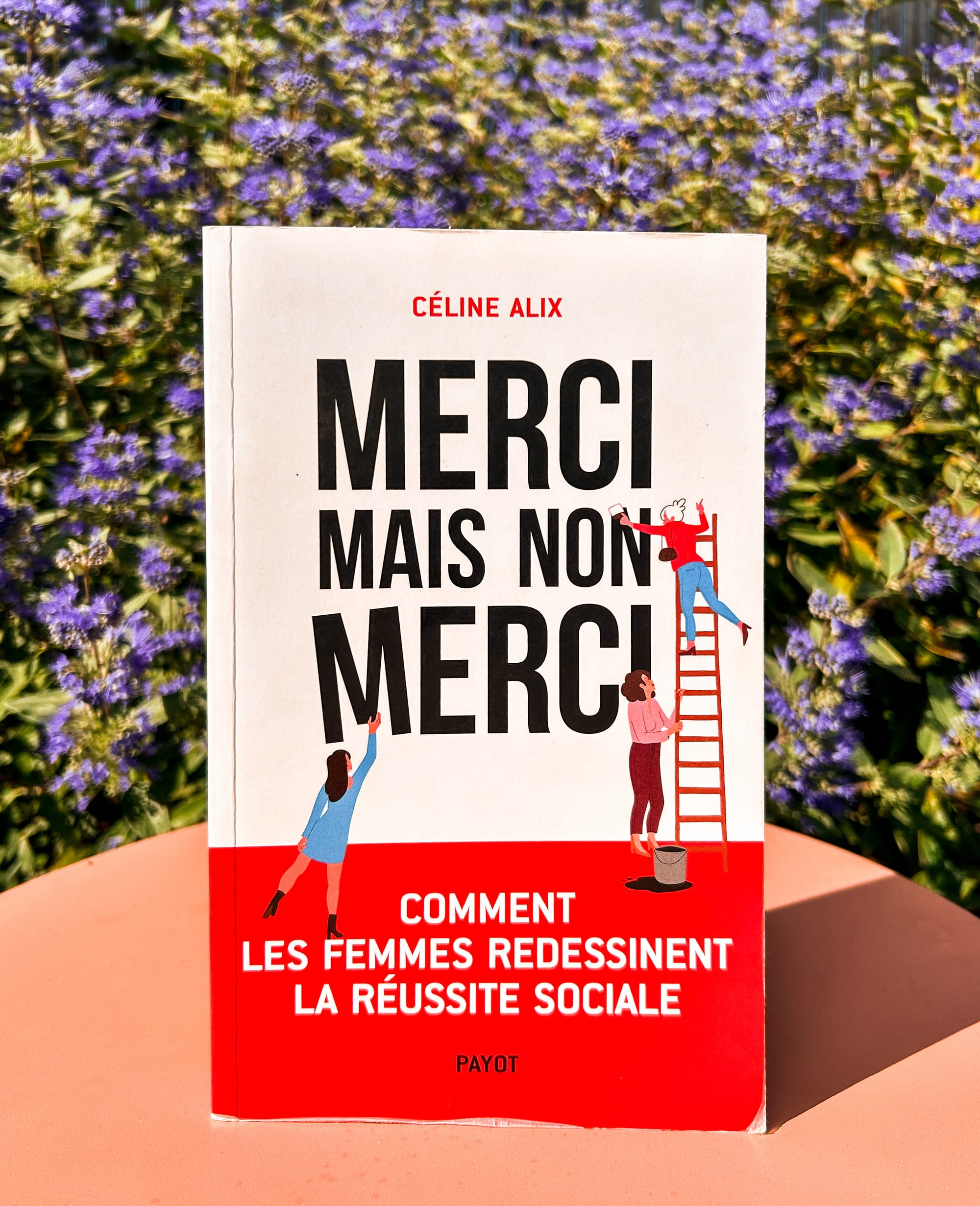 Merci, mais non merci de Céline Alix : Le livre qui réinvente la réussite au féminin