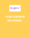 J'ai reçu un prix littéraire à 6 ans !